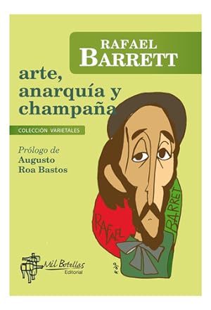 Seller image for Arte, Anarquia Y Champaa - Rafael Barrett for sale by Juanpebooks