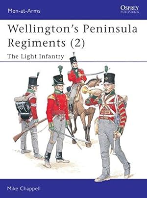 Bild des Verkufers fr Wellington's Peninsula Regiments (2): The Light Infantry: v. 2 (Men-at-Arms) zum Verkauf von WeBuyBooks