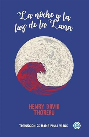 Immagine del venditore per Noche Y La Luz De La Luna, La - Henry David Thoreau venduto da Juanpebooks