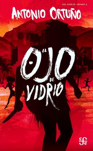 Image du vendeur pour El Ojo De Vidrio Ade - Antonio Ortuo - F C E mis en vente par Juanpebooks