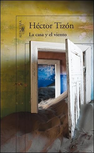 Bild des Verkufers fr La Casa Y El Viento, De Tizn Hctor. Editorial Alfaguara, Tapa Blanda En Espaol, 2013 zum Verkauf von Juanpebooks