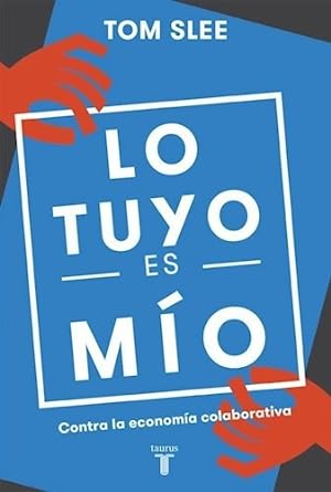Seller image for Lo Tuyo Es M'o, De Tom Slee. Editorial Taurus, Tapa Blanda En Espaol for sale by Juanpebooks