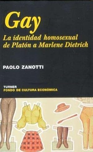 Image du vendeur pour Gay. La Identidad Homosexual De Platon A Marlene Dietrich-za mis en vente par Juanpebooks