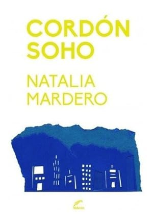 Seller image for Cordon Soho - Mardero, Natalia (urug), De Mardero, Natalia (urug). Editorial Eduvim En Espa ol for sale by Juanpebooks
