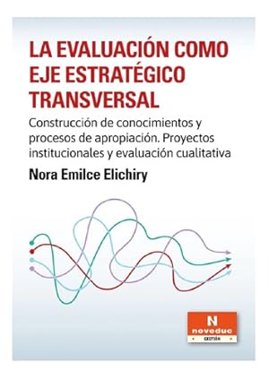 Seller image for La Evaluacin Como Eje Estratgico Transversal - Elichiry, N for sale by Juanpebooks
