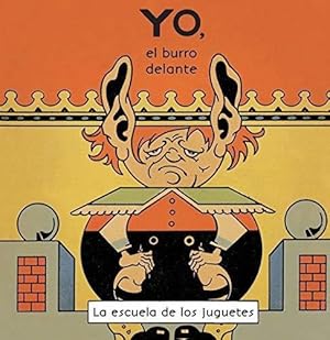 Seller image for Yo, El Burro Delante - La Escuela De Los Juguetes -, De Antonio Rubino. Editorial Comanegra En Espaol for sale by Juanpebooks