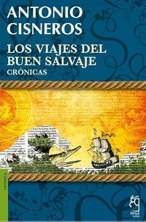 Seller image for Los Viajes Del Buen Salvaje - Bolsillo, De Antonio Cisneros. Editorial Peis, Tapa Blanda, Edicin 1 En Espaol, 2019 for sale by Juanpebooks