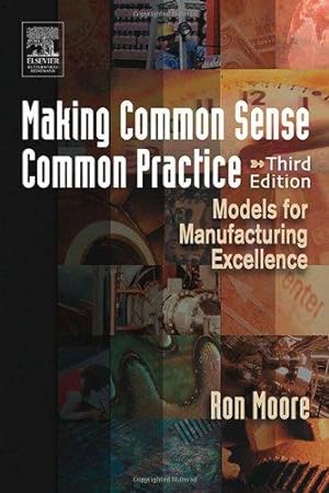 Bild des Verkufers fr Making Common Sense Common Practice: Models for Manufacturing Excellence zum Verkauf von WeBuyBooks
