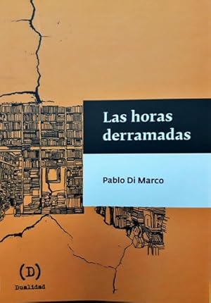 Seller image for Horas Derramadas, Las - Pablo Di Marco for sale by Juanpebooks