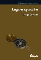 Seller image for Lugares Apartados, De Jorge Boscatto. Editorial Gargola, Tapa Blanda, Edici n 1 En Espa ol for sale by Juanpebooks
