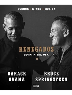 Imagen del vendedor de Renegados. Born In The Usa Barack Obama Y Bruce Springsteen a la venta por Juanpebooks