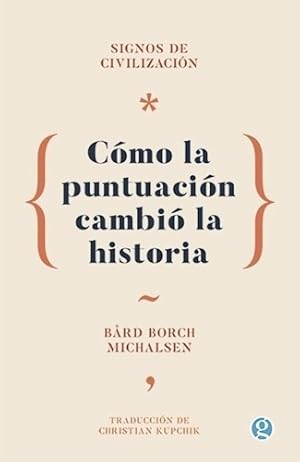 Seller image for Signos De Civilizacin Cmo La Puntuacin Cambi La Historia for sale by Juanpebooks