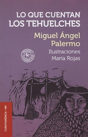 Seller image for Libro Lo Que Cuentan Los Tehuelches - Miguel Angel Palermo, De Palermo, Miguel Angel. Editorial S/d, Tapa Blanda En Espa ol, 1999 for sale by Juanpebooks