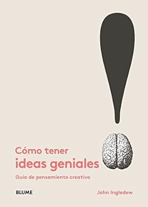 Seller image for Como Tener Ideas Geniales - John Ingledew, De John Ingledew. Editorial Blume En Espaol for sale by Juanpebooks