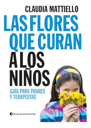 Imagen del vendedor de Las Flores Que Curan A Los Ni os a la venta por Juanpebooks