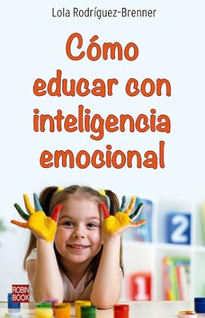 Seller image for Como Educar Con Inteligencia Emocional - Rodriguez Brenner for sale by Juanpebooks
