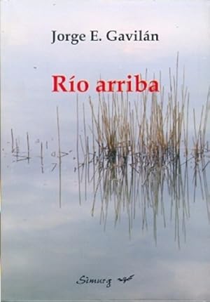Imagen del vendedor de Rio Arriba - Jorge E. Gavilan, De Jorge E. Gaviln. Editorial Ed. Simurg En Espaol a la venta por Juanpebooks