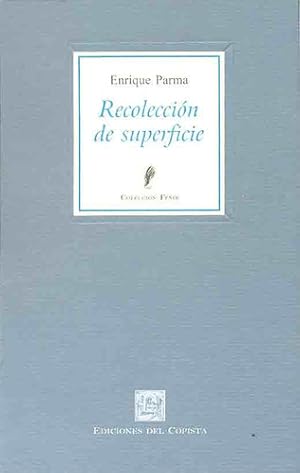 Bild des Verkufers fr Recoleccion De Superficie, De Parma, Enriqie. Serie N/a, Vol. Volumen Unico. Editorial Del Copista Ediciones, Tapa Blanda, Edicin 1 En Espaol, 2007 zum Verkauf von Juanpebooks