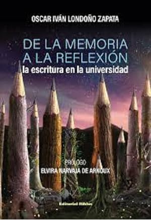 Imagen del vendedor de De La Memoria A La Reflexion. La Escritura En La Universidad a la venta por Juanpebooks