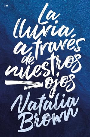 Seller image for Lluvia A Traves De Nuestros Ojos,la, De Brown, Natalia. Editorial Ediciones Kiwi, Tapa Blanda En Espaol, 2023 for sale by Juanpebooks
