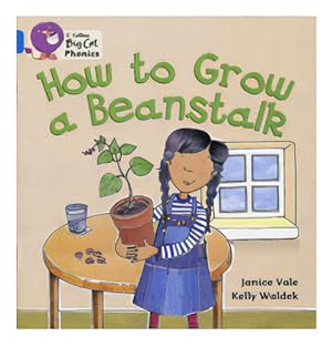 Seller image for How To Grow A Beanstalk - Blue Band 4 -big Cat Phonics, De Indefinido. Editorial Harper Collins Publishers Uk En Ingls, 2006 for sale by Juanpebooks