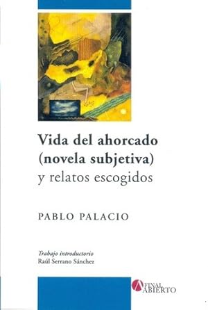 Seller image for Vida Del Ahorcado (novela Subjetivo) Y Relatos Escogidos - P for sale by Juanpebooks