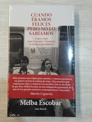 Seller image for Cuando Eramos Felices Pero No Lo Sabiamos - Melba Escobar for sale by Juanpebooks