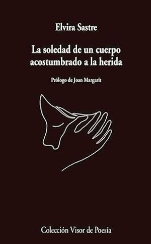 Seller image for La Soledad De Un Cuerpo Acostumbrado A La Herida - Visor for sale by Juanpebooks