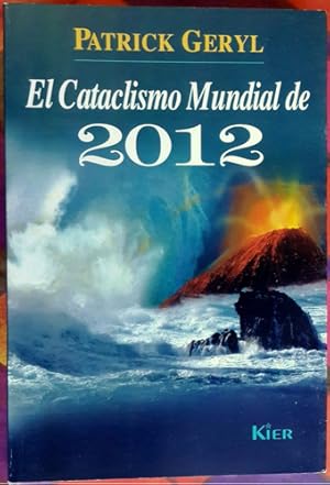 Seller image for El Cataclismo Mundial De 2012 - Patrick Gery - Kier for sale by Juanpebooks