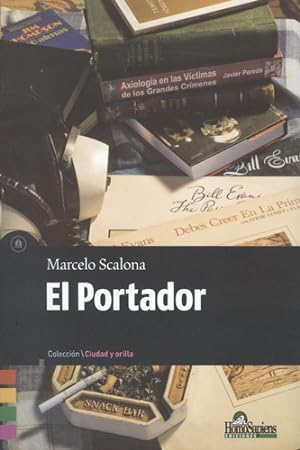 Seller image for El Portador - Marcelo Scalona - Ed. Homo Sapiens for sale by Juanpebooks
