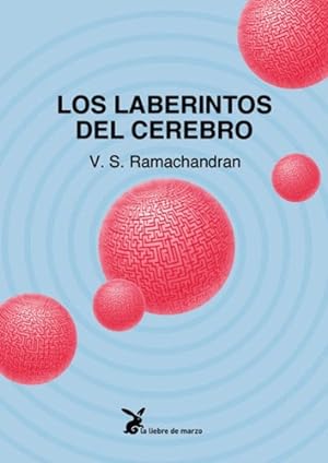 Seller image for Los Laberintos Del Cerebro, De Ramachandran Vilayanur S. Editorial Liebre De Marzo, Tapa Blanda En Espa ol, 1900 for sale by Juanpebooks