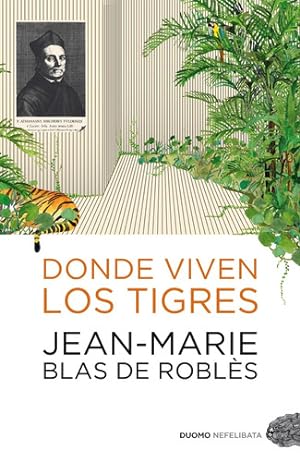 Imagen del vendedor de Donde Viven Los Tigres - Blas De Robles - Duomo Nefelibata a la venta por Juanpebooks