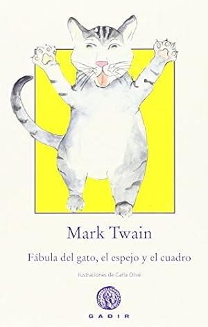 Imagen del vendedor de Fabula Del Gato, Del Espejo Y El Cuadro, De Mark Twain. Editorial Gadir, Edicin 1 En Espaol, 2014 a la venta por Juanpebooks