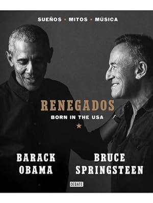 Imagen del vendedor de Renegados. Born In The Usa Barack Obama Y Bruce Springsteen a la venta por Juanpebooks