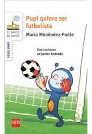 Immagine del venditore per Pupi Quiere Ser Futbolista - Maria Menendez Ponte venduto da Juanpebooks