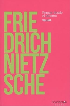 Seller image for Friedrich Nietzsche Pensar Desde El Abismo - Toni Llacer for sale by Juanpebooks