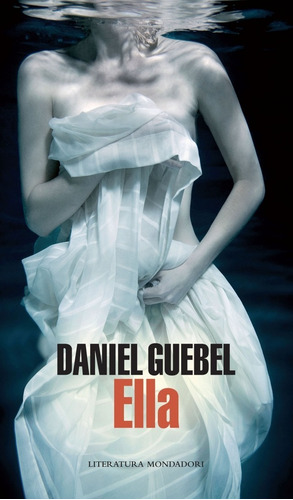 Image du vendeur pour Ella - Daniel Guebel - Ed. Mondadori (usado) mis en vente par Juanpebooks