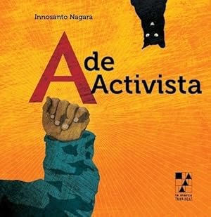 Bild des Verkufers fr A De Activista, De Innosanto Nagara. Editorial La Marca, Tapa Blanda, Edicin 1 En Espaol zum Verkauf von Juanpebooks