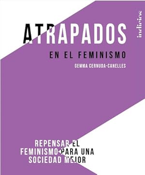 Seller image for Atrapados En El Feminismo, De Gemma Cernuda-canelles. Editorial Indicios, Tapa Blanda En Espaol, 2019 for sale by Juanpebooks