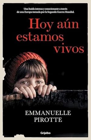 Seller image for Libro Hoy Aun Estamos Vivos De Emmanuelle Pirotte for sale by Juanpebooks