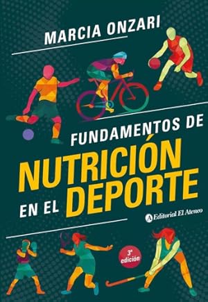 Seller image for Fundamentos De Nutricion En El Deporte 3ra.ed., De Onzari, Marcia. Editorial Ateneo, Tapa Blanda En Espa ol, 2021 for sale by Juanpebooks