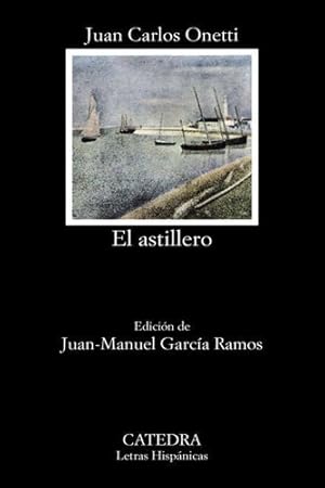 Image du vendeur pour El Astillero - Onetti mis en vente par Juanpebooks