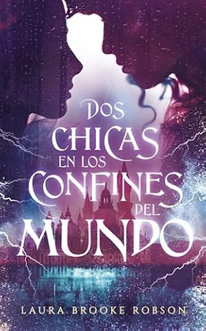 Image du vendeur pour Libro Dos Chicas En Los Confines Del Mundo - Laura Brooke Robson - Puck mis en vente par Juanpebooks
