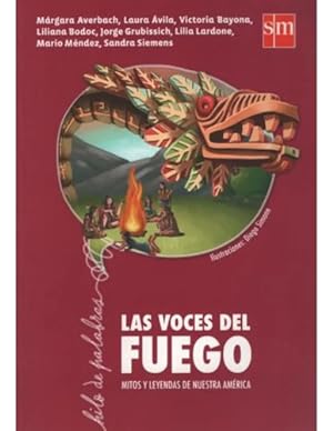 Bild des Verkufers fr Las Voces Del Fuego: Mitos Y Leyendas De Nuestra Am rica zum Verkauf von Juanpebooks