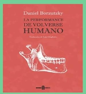 Imagen del vendedor de La Performance De Volverse Humano - Borzutzky a la venta por Juanpebooks