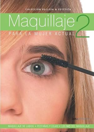 Seller image for Maquillaje 2 Para La Mujer Actual, De Lanz, Veronica. Editorial Dos Tintas Editores En Espa ol for sale by Juanpebooks