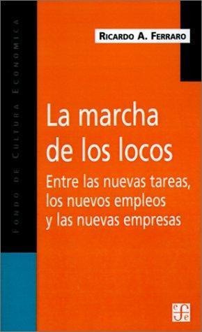 Immagine del venditore per La Marcha De Los Locos - Ricardo A. Ferraro - Fce venduto da Juanpebooks