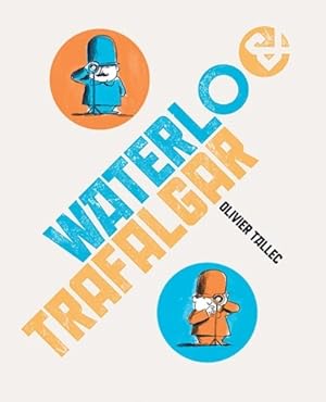 Seller image for Libro Waterloo Y Trafalgar De Oliver Tallec for sale by Juanpebooks