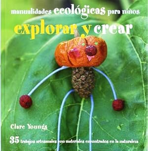 Bild des Verkufers fr Explorar Y Crear . Manualidades Ecologicas Para Nios zum Verkauf von Juanpebooks