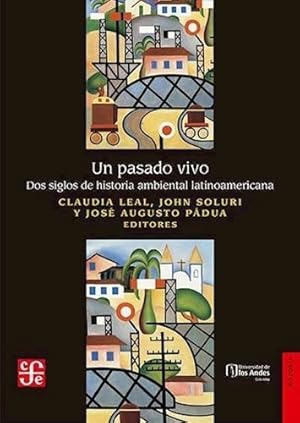 Seller image for Un Pasado Vivo - Claudia Leal, John Soluri Y Jos  Padua for sale by Juanpebooks